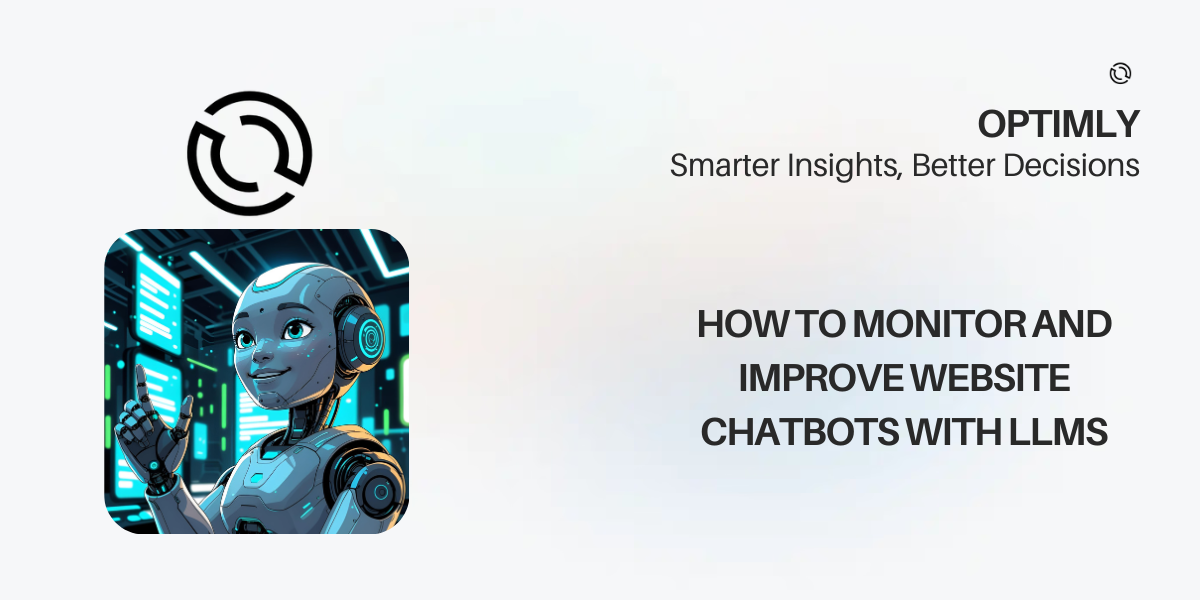 How to Monitor and Improve Website Chatbots with LLMs